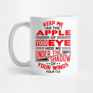 Psalm 17:8 Keep Me As The Apple Of Your Eye Mug